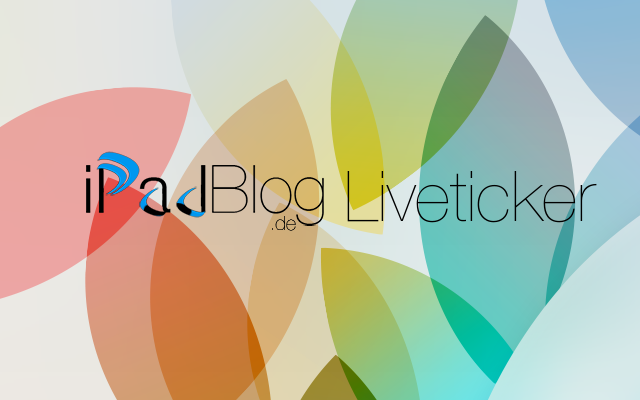 iPadBlog-Liveticker iPadBlog Liveticker zum Apple Event
